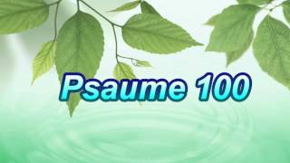 Psaume 100 [upl. by Buskirk]