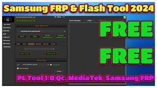 PL Tool 10 Qc MediaTek Samsung FRP amp Flash Tool 2024  Samsung new frp tool free  Samsung frp [upl. by Hartley978]