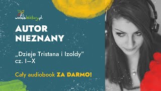 Dzieje Tristana i Izoldy cz I–X – CAŁY AUDIOBOOK ZA DARMO cz 23  Wolne Lektury [upl. by Enelyw]