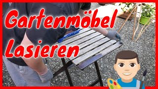 Gartenmöbel aufarbeiten Wetterfest machen mit Holz Lasur DIY Tutorial [upl. by Idzik]