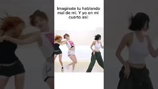 Imagínate tú hablando mal de mi Y yo en mi cuarto así kpop baile videosparaidentificarse [upl. by Ahsieyk]