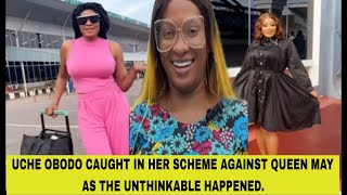 UCHE OBODO CAUGHT IN HER SCHEME AGAINST QUEEN MAY AS THE UNTHINKABLE HAPPENED [upl. by Ibbed]