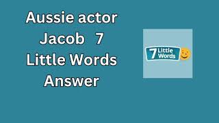 Aussie actor Jacob 7 Little Words Answer [upl. by Hescock266]