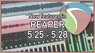 Whats New in REAPER 525  528  softtakeover fixed dragampdrop fx with automation and more [upl. by Gower938]