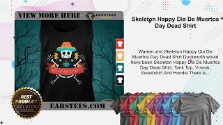 Skeleton Happy Dia De Muertos Day Dead Shirt [upl. by Orfield]