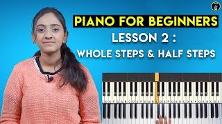 Piano Lessons for Beginners  Part 2 WHOLE STEPS amp HALF STEPS  EASY PIANO TUTORIAL [upl. by Ahselat873]