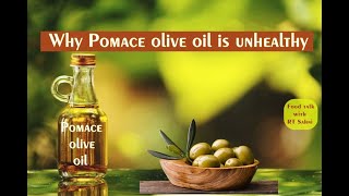 WHY POMACE OLIVE OIL IS UNHEALTHY [upl. by Hakeem]