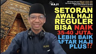 SETORAN AWAL HAJI REGULER BISA NAIK MENJADI 3540 JUTA LEBIH BAIK DAFTAR HAJI PLUS ⁉️ [upl. by Annadiana]