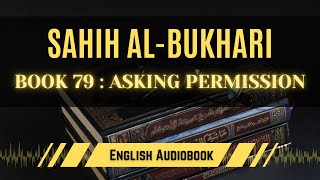 Sahih AlBukhari Book 79  Part 2 Asking Permission  English AudioBook [upl. by Eel]