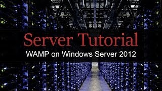 Tutorial  WAMP on Windows Server 2012 [upl. by Heda]