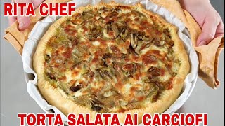 TORTA SALATA AI CARCIOFI⭐RITA CHEF  Sfiziosa semplice e veloce [upl. by Stinky]