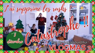 VLOGMAS 3  JAI SUPPRIMÉ LES RUSHS catastrophe de noël 🎄 [upl. by Berlin]