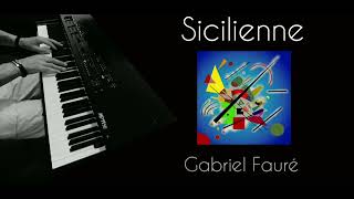 Sicilienne  Gabriel Fauré  piano [upl. by Rdnaskela]