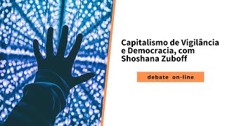 Capitalismo de Vigilância e Democracia com Shoshana Zuboff [upl. by Knowling]