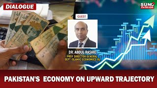 Pakistans Economy on Upward Trajectory  Dialogue  Sunofm live  Sunofm 894 [upl. by Seow]