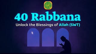 40 Rabbana  Powerful Duas from the Quran [upl. by Froh]