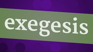 EXEGESIS pronunciation • How to pronounce EXEGESIS [upl. by Sayles]