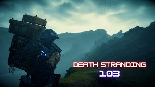 Death Stranding Part 103 [upl. by Inaliel772]