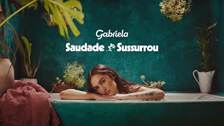 Gabriela  Saudade Sussurrou Clipe Oficial [upl. by Vivyanne]