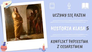 Historia klasa 5 Konflikt papiestwa z cesarstwem Uczymy się razem [upl. by Aseen]