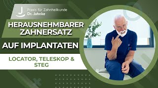 Herausnehmbarer Zahnersatz auf Implantaten  Möglichkeiten  Locator Teleskope und Stege [upl. by Wolenik]