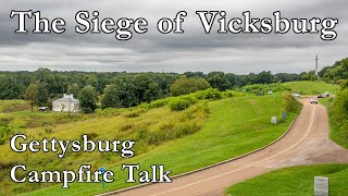 The Siege of Vicksburg  2024 Gettysburg Campfire Talk by Ranger Matt Atkinson [upl. by Golightly]