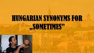 Hungarian Synonyms for â€žSOMETIMESâ€ Hungarian Lesson [upl. by Maguire]