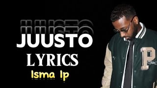 ISMA IP  JUUSTO  LYRICS 2024 [upl. by Eelhsa606]