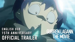 GURREN LAGANN THE MOVIE 15TH ANNIVERSARY  TICKETS ON SALE NOW Dub Trailer [upl. by Jd]