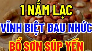 BÁC SĨ MÁCH BẠN 1 NẮM LẠC VĨNH BIỆT ĐAU NHỨC BỔ HƠN SOUP YẾN [upl. by Dollie]