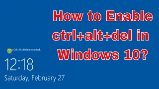 How to enablerequire ctrl alt del in windows 10 [upl. by Tonie933]