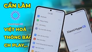 Những điều cần làm khi mới mua máy Xiaomi chạy HyperOS Việt hoá cực xịn fix thông báo CH Play [upl. by Anigar]