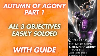 Autumn Of Agony Part 1 All Objectives Easy Soloed  With Guide  Best Options [upl. by Leehar629]