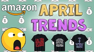 APRIL PRINT ON DEMAND NICHES To Make 100Day Top Niches Merch by Amazon Print on demand trends [upl. by Adai]