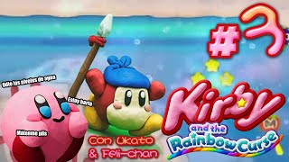 PLASTILINA BAJO EL AGUA  KIRBY AND THE RAINBOW CURSE 3 Con Ukato amp Felichan [upl. by Enovi]