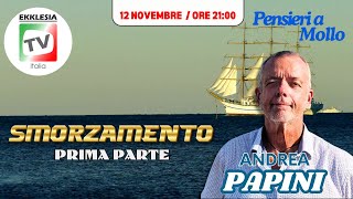 SMORZAMENTO 1parte  Andrea Papini [upl. by Kania]