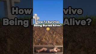 How To Survive Being Buried Alive😟 shorts facts facts factsshorfacs factshorts shortvideo [upl. by Moureaux]