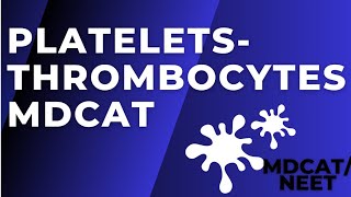 Platelets  Thrombocytes  Detailed Explanation with MDCAT Important Points  Class 1112 [upl. by Nnael]