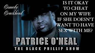 Patrice ONeal  Is It Okay To Cheat On My WIfe [upl. by Dublin]