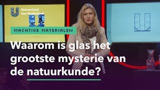 Waarom is glas het grootste mysterie van de natuurkunde  MACHTIGE MATERIALEN [upl. by Beaner]