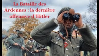 La Bataille des Ardennes  la dernière offensive  désespérée  dHitler [upl. by Luttrell]