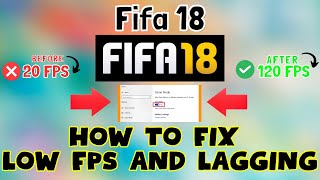 How to Fix Fifa 18 Low FPS  Lagging issue 2023 100 Working [upl. by Emor]