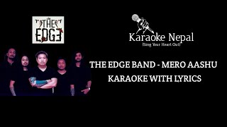 Mero Aashu  The Edge Band KARAOKE WITH LYRICS  Karaoke Nepal [upl. by Annaehr10]