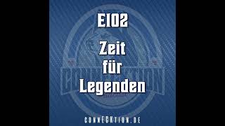 E102  Zeit für Legenden [upl. by Dilks320]