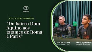 Felipe Leonardo do bairro Dom Aquino ao pódio dos campeões europeus de Roma [upl. by Liz]