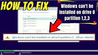 Windows cant be installed on drive 0 partition 123 Error [upl. by Beverle]