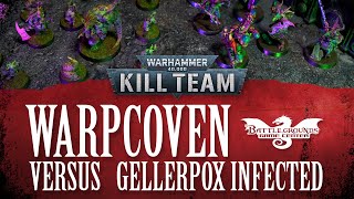 Kill Team Battle Report  Warpcoven Versus Gellerpox Infected [upl. by Eliathas656]