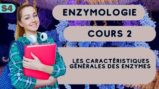 Enzymologie 2 S4 les caractéristiques générales des enzymes cour SVI [upl. by Gorges]