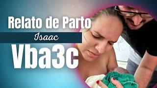 Relato de Parto  vba3c  Isaac nasceu [upl. by Ailbert]