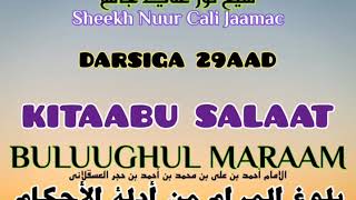 Q029 BULUUGHUL MARAAM KITAABU SALAAT Sheekh Nuur Cali Jaamac [upl. by Imoen]